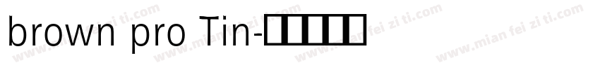 brown pro Tin字体转换